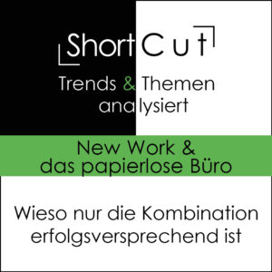ShortCut: New Work & das papierlose Büro